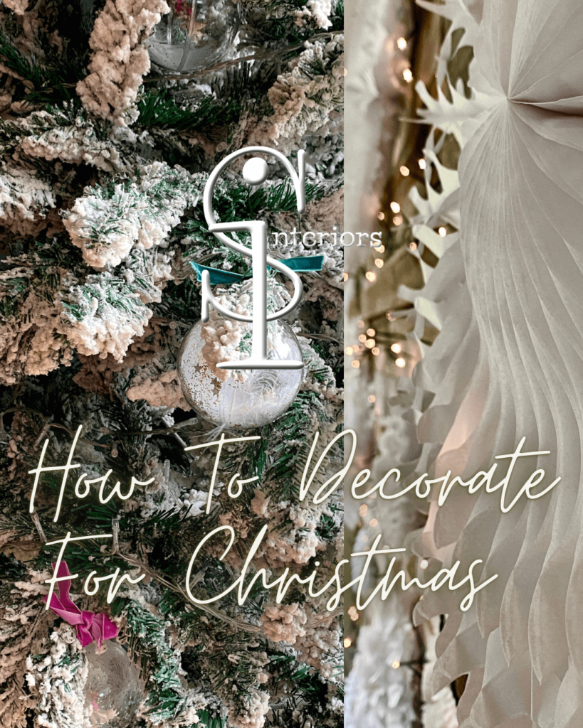 How to decorate for Christmas - Top tips by Interior designer Surrey, London & UK